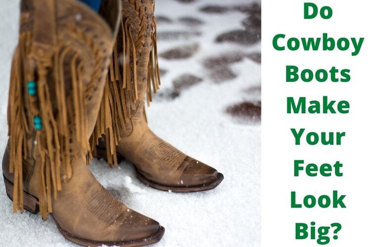 Do Cowboy Boots Make Your Feet Look Big? - From The Guest Room