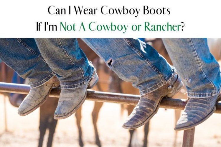 How Long Do Cowboy Boots Last? - From The Guest Room