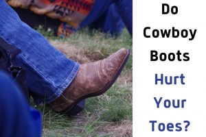 Do Cowboy Boots Hurt Your Toes? - From The Guest Room