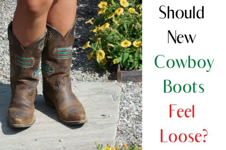 Should New Cowboy Boots Feel Loose? - From The Guest Room